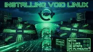 Installing Void Linux with BTRFS, LUKS encryption, and Plymouth