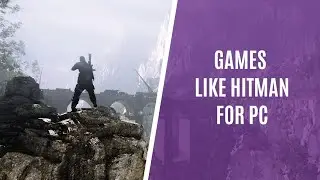 6 Best Games Like Hitman Series for PC
