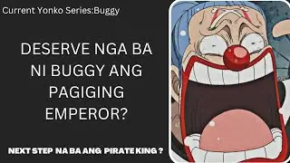 DESERVE NGA BA NI BUGGY ANG PAGIGING EMPEROR? |One Piece Discussion |CurrentYonkoSeries:Buggy