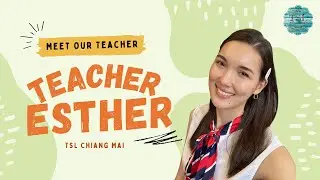 (TSL Chiang Mai) Meet our teachers: Teacher Esther