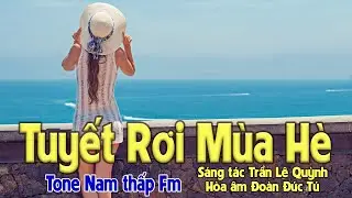 karaoke Tuyết Rơi Mùa Hè, sáng tác Trần Lê Quỳnh, hòa âm Đoàn Đức Tú, giọng Nam thấp