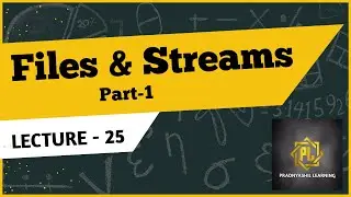 Lecture 25 Files and Streams -Object Oriented Programming using C++