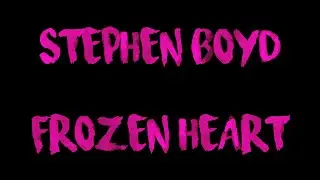 STEPHEN BOYD - FROZEN HEART