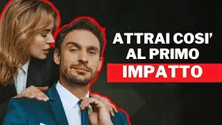Conquistare al Primo Impatto: Tecniche di Psicologia per Attrarre Chiunque