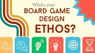 The WHO, WHAT & WHY of board game design.