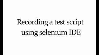 Recording a test script using Selenium IDE
