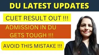 CUET 2022 RESULT OUT ! What next ? Avoid this MISTAKE !! DU admission gets Tougher !!! #cuetresult