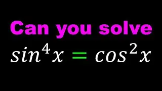 An Interesting Trigonometric Equation | sin^4(x)=cos^2(x) #maths