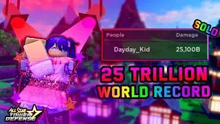 How I got 25 Trillion Damage Solo... | Solo DMG Farm World Record - All Star Tower Defense