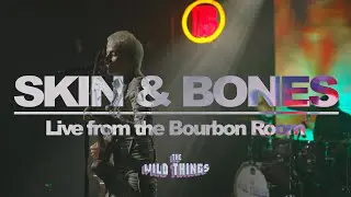 Skin & Bones (live from the Bourbon Room