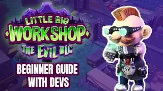 Little Big Workshop DLC // Beginner Guide with Devs