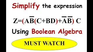 Simplify the expression using Boolean Algebra