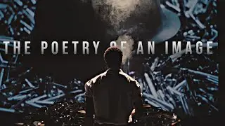 • The Poetry of an Image | CINEMA