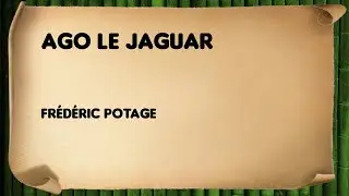 Ago le jaguar - Frédéric Potage