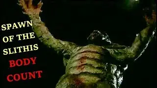 Spawn of the Slithis: Body-Count