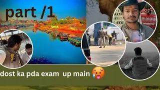 Part/1 Dost ka exma up main🥵 is bhane chitarkoot dhan ghum liya #aashugabru