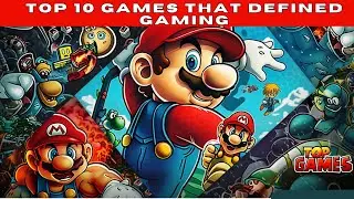 Top 10 Games That Defined Gaming!
