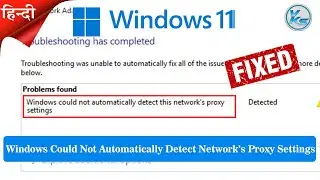 ✅ How To Fix Windows Could Not Automatically Detect This Network's Proxy Settings
