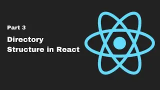 Directory Structure in React | React Tutorial Part 3