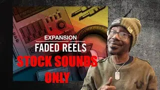 Making a Hard Beat Using ONLY Stock Sounds (Faded Reels Expansion)