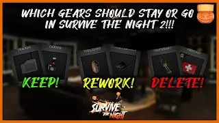 WHICH GEARS SHOULD STAY OR GO IN STN!!! Roblox Survive The Night