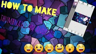How to make a thumbnail for YouTube on Android