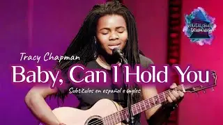 Tracy Chapman - Baby Can I Hold You | SUBTITULOS en ESPAÑOL e INGLES