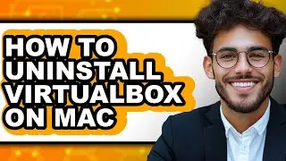 How to Uninstall Virtualbox on Mac (only Way)