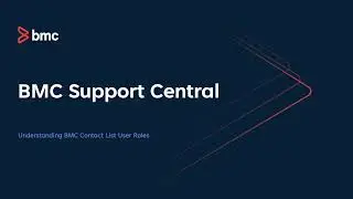 BMC Support Central - Understanding BMC Contact List User Roles