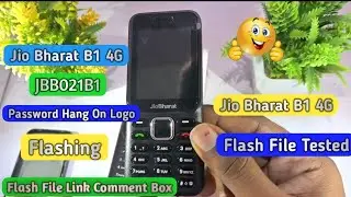 Jio Bharat B1 4G Flashing Flash File Link || Jio Bharat B1 (JBB021B1) Hang On Logo & Password Unlock