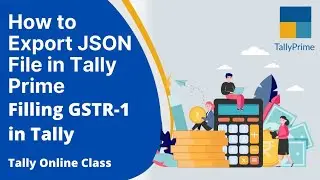 How to Export JSON File in Tally Prime | Filling GSTR-1 in Tally | Tally Online Class