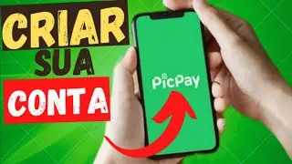 CRIAR CONTA NO PICPAY | Como Criar Conta Picpay [Passo a Passo]