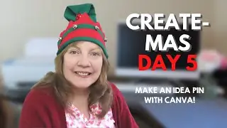 HOW TO MAKE AN IDEA PIN using CANVA and PINTEREST | Create-Mas Day 5