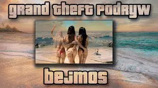 Bejmos - Grand Theft Podryw ( prod. Adagio )