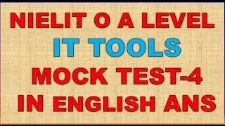 NIELIT O A LEVEL IT TOOLS AND BUSINESS SYSTEM M1-R4 MOCK TEST-4 IN English ANSWER