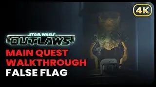 Main Quest False Flag Walkthrough - Star Wars Outlaws