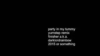 party in my tummy yumstep remix