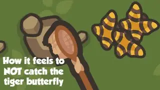 How it Feels to NOT catch the Tiger Butterfly