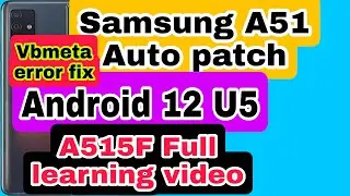 Samsung A51 imei repair U5 Auto patch Android 12  | vbmeta error Fix