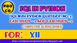 PYTHON CASE STUDY – 1 And CASE STUDY - 2 FOR PYTHON WITH SQL