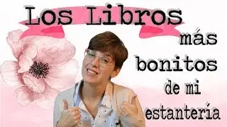 Los libros más bonitos de mi estantería