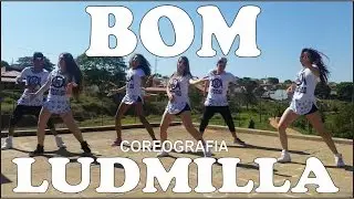 Bom - ludmilla - Cia de dança DNA (Coreografia)