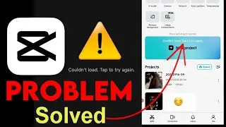 Capcut Couldn't load Tap to try again Problem Solved | How to fix capcut Couldn't load Problem
