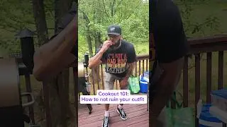 Cookout 101 - How to not ruin your outfit