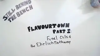 Ep 031- Fusel Oils (Fusel alcohols) and the Ehrlich Pathway