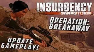 Insurgency: Sandstorm - Operation Breakaway CTE | FAMAS, AUG, and Tell Gameplay!