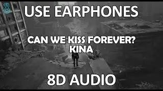 (8D AUDIO) Kina ft. Adriana Proenza - Can We Kiss Forever?