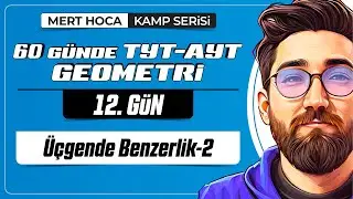 Üçgende Benzerlik-2 | 60 Günde TYT-AYT Geometri Kampı | 12.Gün | 2023 | 