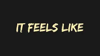 Song | It Feels Like