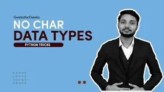 No char data type | Python Tricks | GeeksforGeeks Python